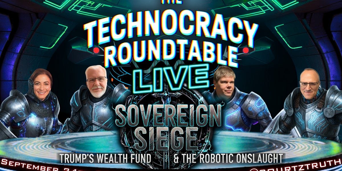 The Technocracy Roundtable LIVE: Sovereign Siege: Trump's Wealth Fund & the Robotic Onslaught