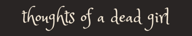 thoughts from a dead girl
