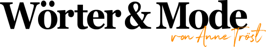 Wörter & Mode von Anne Tröst
