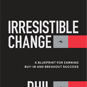 Phil Gilbert's "Irresistible Change"