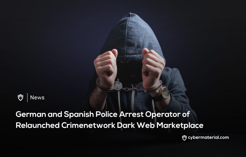Police Shut Down Relaunched Crimenetwork Dark Web Marketplace
