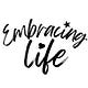 Embracing life