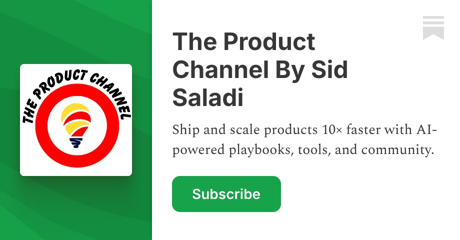 The Product Channel By Sid Saladi | Substack