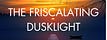The Friscalating Dusklight, by Michael Rand