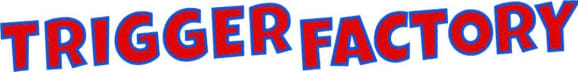 Trigger Factory