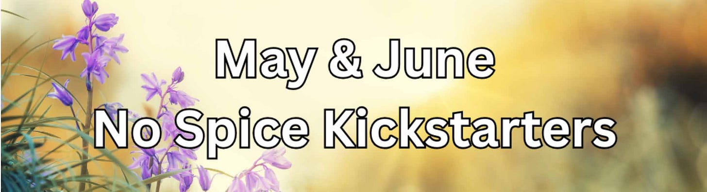 May and June No Spice Kickstarters