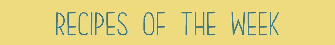 Recipes of the week