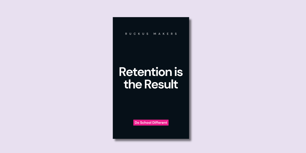 Retention is the Result