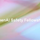 Introducing the OpenAI Safety Fellowship