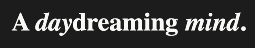 A daydreaming mind