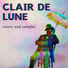 Archive Playlist: Playing around with Clair de Lune