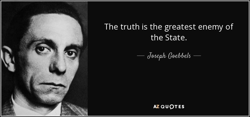 quote-the-truth-is-the-greatest-enemy-of-the-state-joseph-goebbels-126-83-61 quote-the-truth-is-the-greatest-enemy-of-the-state-joseph-goebbels-126-83-61