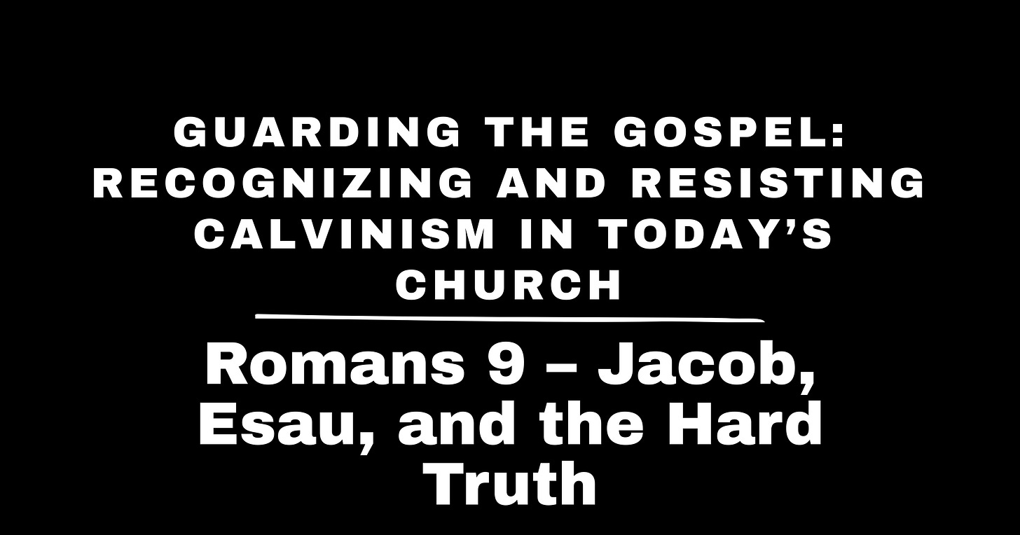 Romans 9 – Jacob, Esau, and the Hard Truth Romans 9 – Jacob, Esau, and the Hard Truth