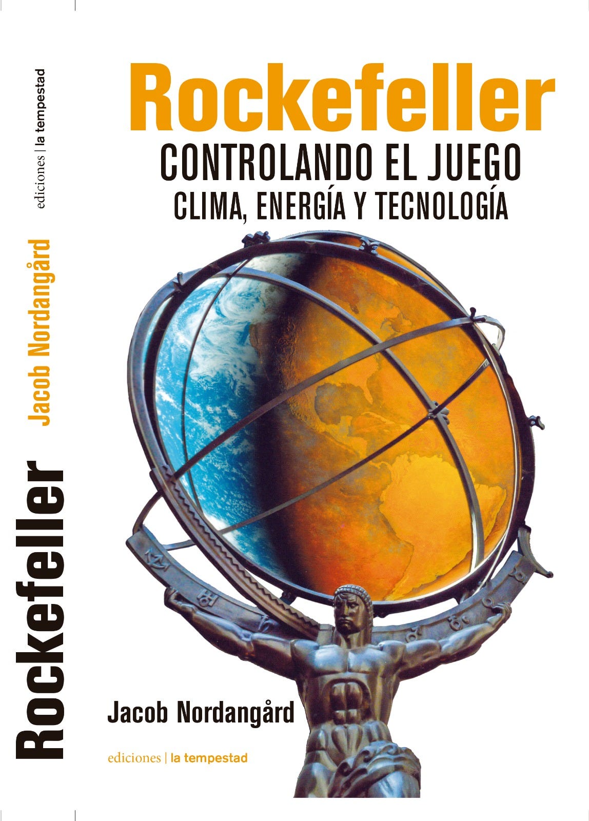 Kan vara en bild av text där det står ”enanan Soon Rockefeller CONTROLANDO EL JUEGO CLIMA, ENERGÍA Y TECNOLOGÍA កច្ស ordangâr Jacob Hicia パン ODOnO Jacob Nordangård ediciones la tempestad”