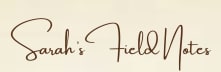 Sarah's Field Notes
