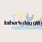father's day gift guide.