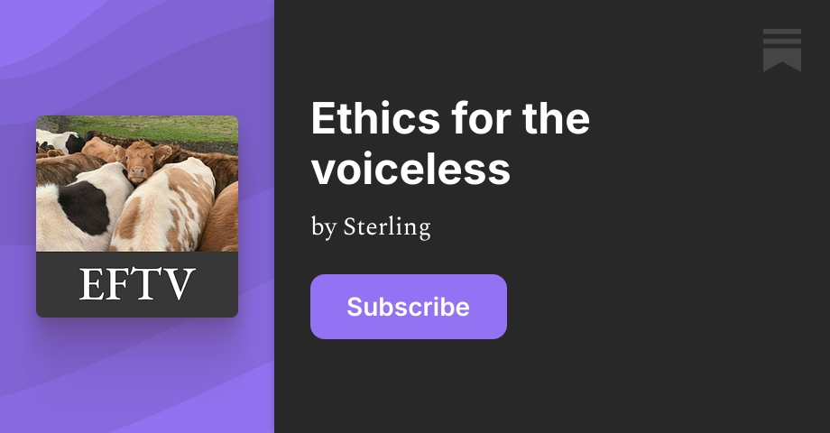 Ethics for the voiceless | Sterling | Substack