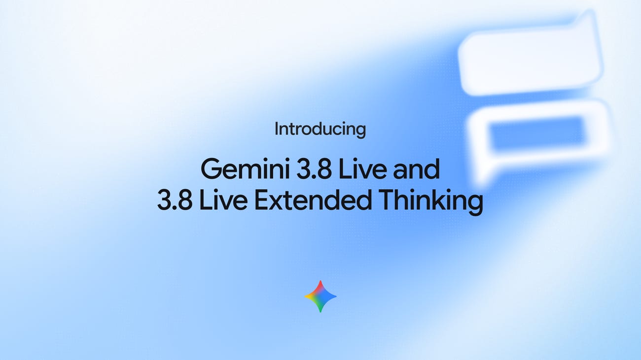 Gemini 3.8 Live & Gemini 3.8 Live Extended Thinking