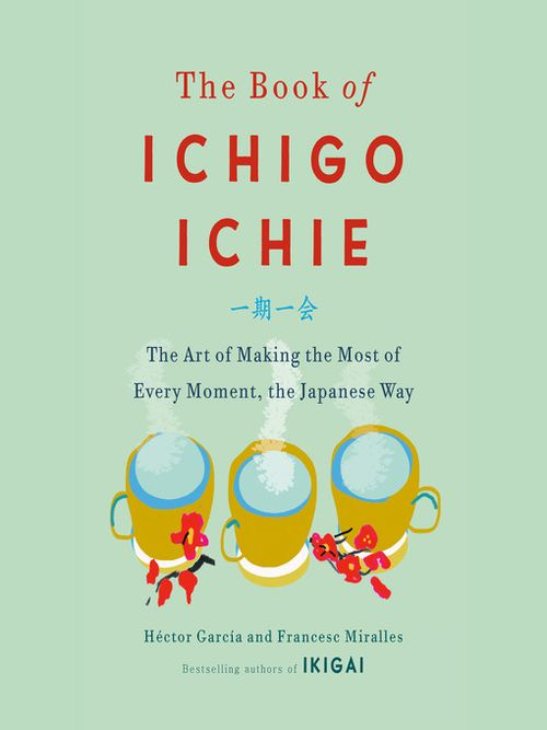 Title details for The Book of Ichigo Ichie by Héctor García - Available