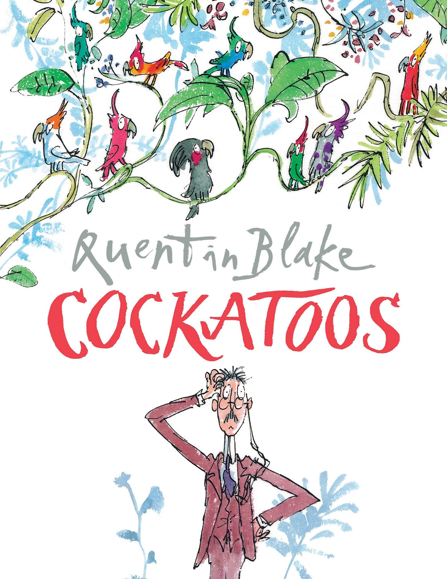 Cockatoos: Celebrate Quentin Blake’s 90th Birthday: Amazon.co.uk: Blake,  Quentin: 9780099964902: Books
