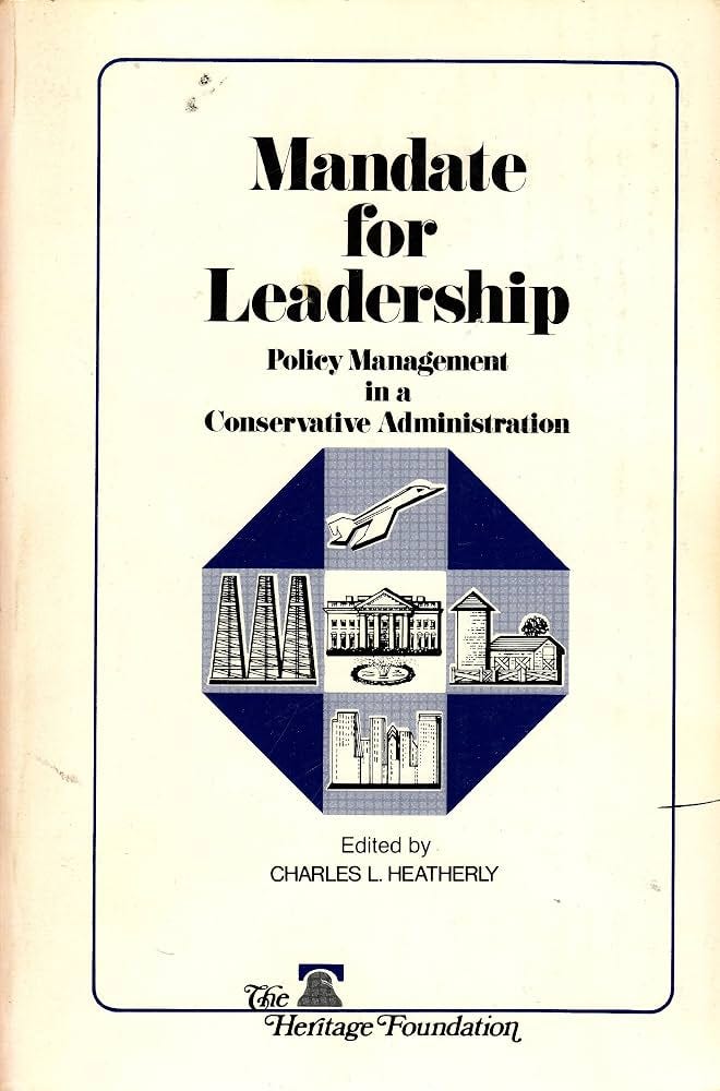 Mandate for Leadership: Policy Management in a Conservative Administration:  Heatherly, Charles L.: 9780891950288: Amazon.com: Books