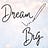 Dream Big