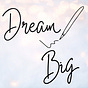 Dream Big