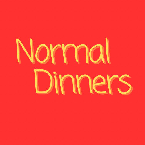 Normal Dinners