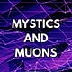 Mystics and Muons