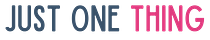 Just One Thing