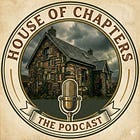 The House of Chapters Podcast - Episode List