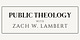 Public Theology with Zach W. Lambert