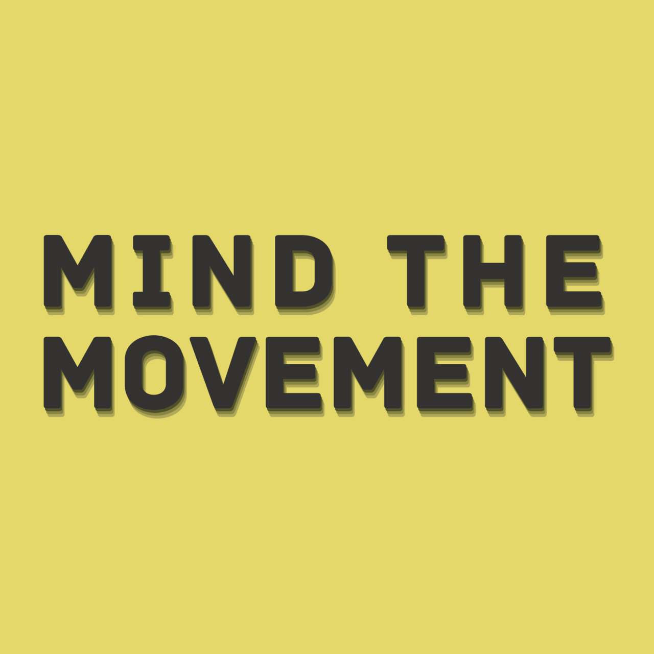 Mind the Movement