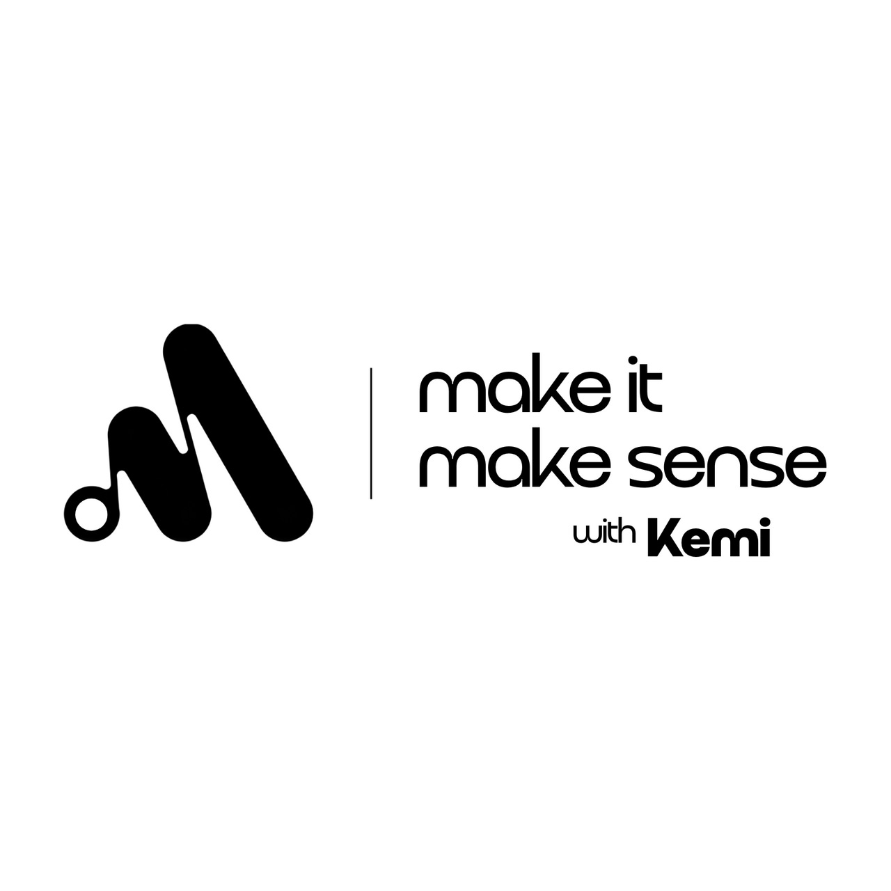 Make It Make Sense With Kemi