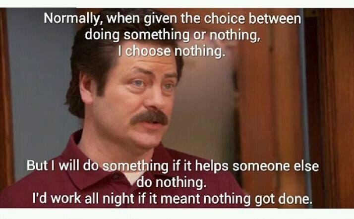 Ron Swanson on doing nothing... : r/PandR