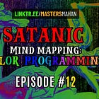 🧠Satanic Mind Mapping: Color Programming [Masters Mahan Episode #12]