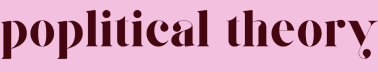 Poplitical Theory