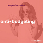 How to use ‘anti-budgeting’ to automate money management and spend without worry