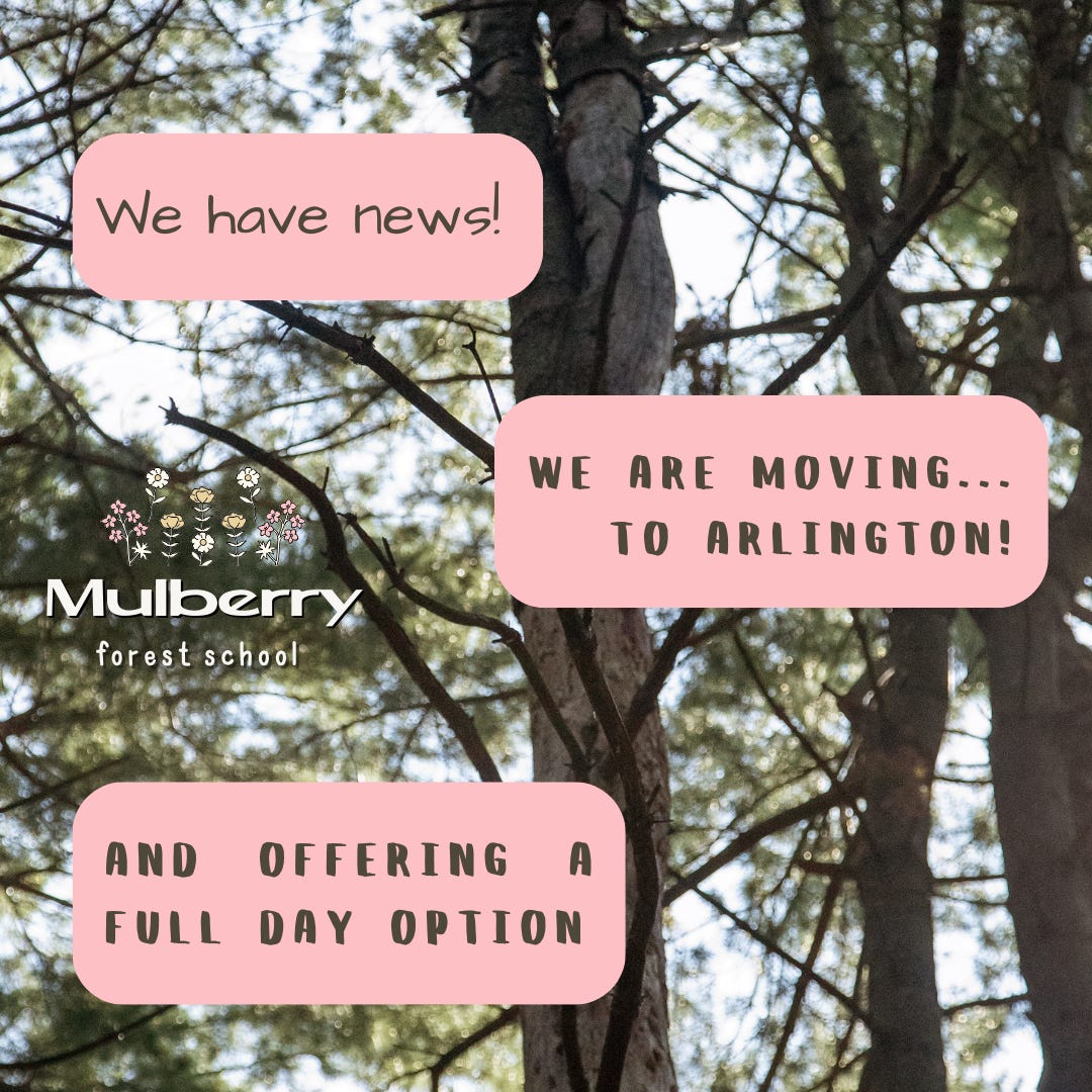 A background with a beautiful tall tree looms behind text. Pink text balloons read:   "we have news!" "we are moving to Arlington" "and offering a full day option"  The Mulberry Forest School logo is visible to the left on top of a green tree. 
