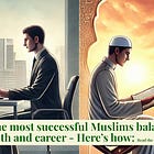 How to Integrate Islam into Your Professional Life Without Sacrificing Career Success