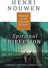 Spiritual Direction: Wisdom for the Long Walk of Faith