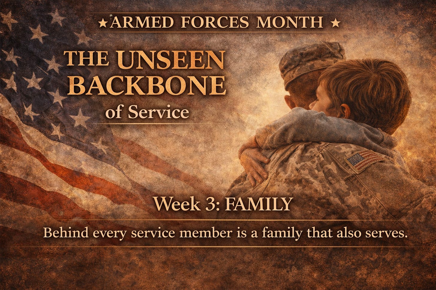 Vintage-style Armed Forces Month graphic showing a military service member embracing a young child while an American flag waves in the background. The image includes the text “The Unseen Backbone of Service” and “Week 3: Family,” highlighting the sacrifices and support provided by military families.