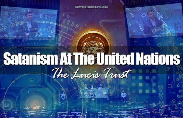 STRONG DELUSION: THE LUCIS TRUST AND THE UNITED NATIONS PT. I ...