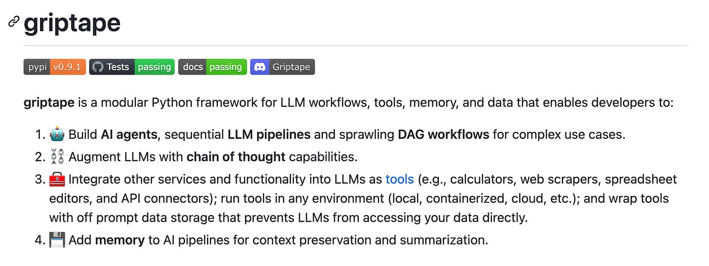 Griptape is an open source app building framework that enables developers to securely build with LLMs.