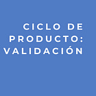 Fase del ciclo de producto: Validación