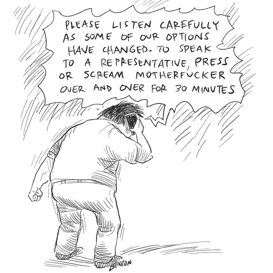 May be a graphic of text that says 'PLEASE LISTEN CAREFULLY AS SOME OF OUR OPTIONS HAVE CHANGED. TO SPEAK TO A EPRESENTATIVE, PRESS OR SCREAM MOTHERFVCKER OVER AND OVER FoR 30 MINUTES' May be a graphic of text that says 'PLEASE LISTEN CAREFULLY AS SOME OF OUR OPTIONS HAVE CHANGED. TO SPEAK TO A EPRESENTATIVE, PRESS OR SCREAM MOTHERFVCKER OVER AND OVER FoR 30 MINUTES'