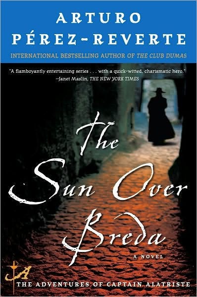 The Sun Over Breda (Capitan Alatriste Series #3) by Arturo Pérez ... The Sun Over Breda (Capitan Alatriste Series #3) by Arturo Pérez ...