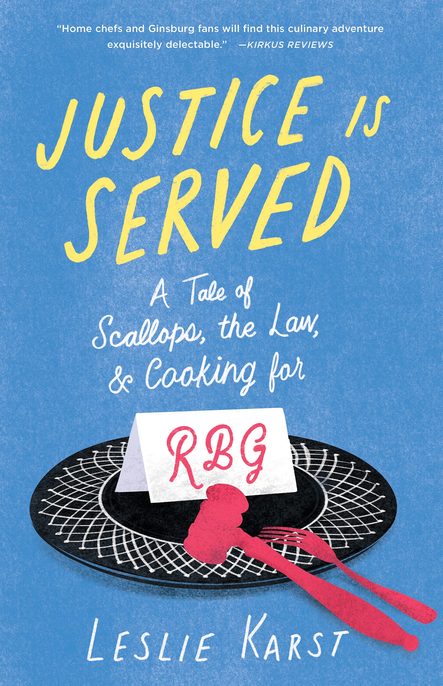 cover justice is served cooking for ruth bader ginsburg memoir