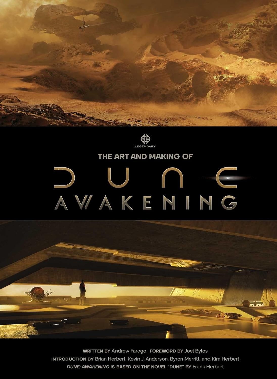 Cover of The Art and Making of Dune: Awakening. The top half shows a vast, windswept desert landscape with a massive, futuristic aircraft flying above rocky formations. The title is centered in metallic, sci-fi styled text. The bottom half depicts a dimly lit interior space with golden lighting, where a lone figure stands in a futuristic room overlooking the desert. The book is credited to Andrew Farago with a foreword by Joel Bylos and an introduction by Brian Herbert, Kevin J. Anderson, Byron Merritt, and Kim Herbert.