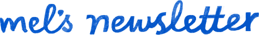 Mel's Newsletter